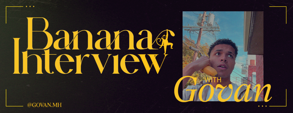 Banana Interview: Inside GOVAN's Creative Sanctum