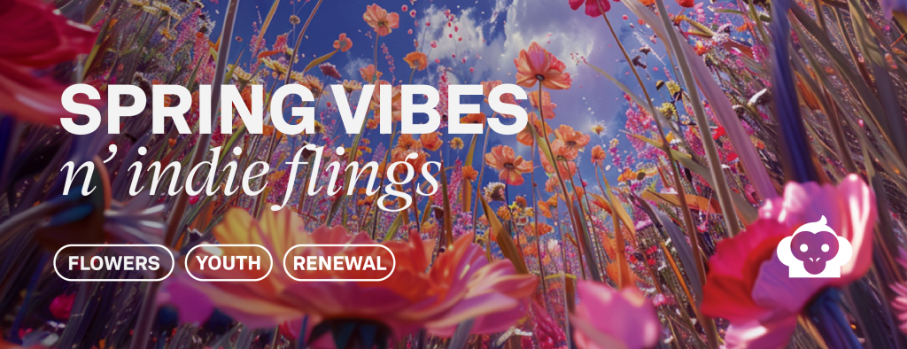 Spring Vibes n' Indie Flings: Indiemono Playlist