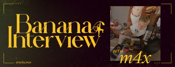 Banana Interview: m4x