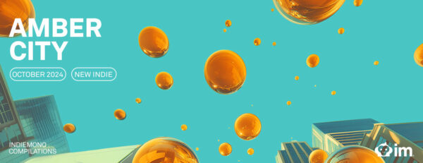 Indiemono’s Monthly Compilation: Amber City VOL.3